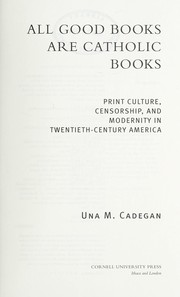 Cover of: All good books are Catholic books | Una M. Cadegan