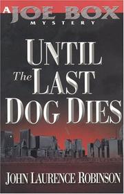 Cover of: Until the last dog dies: a Joe Box mystery