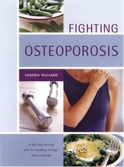 Cover of: Fighting Osteoporosis by Xandria Williams