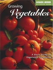 Cover of: Growing Vegetables: A Basic Guide to Vegetable Gardening