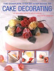 Cover of: The Complete Step-by-Step Guide to Cake Decorating