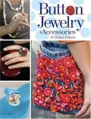Cover of: Button Jewelry & Accessories: 20 Unique Projects