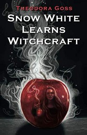Snow White Learns Witchcraft: Stories and Poems