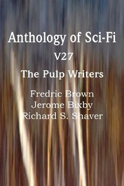 Cover of: Anthology of Sci-Fi V27, the Pulp Writers