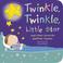 Cover of: Twinkle, twinkle, little star and other bedtime nursery rhymes