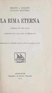 Cover of: La rima eterna: comedia en dos actos, inspirada en una rima de Bécquer
