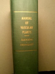 Cover of: Manual of Vascular Plants of Northeastern United States and Adjacent Canada by Henry A. Gleason, Arthur Cronquist