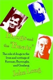 Cover of: Drugs and the 'Beats': The Role of Drugs in the Lives and Writings of Kerouac, Burroughs and Ginsberg