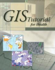GIS tutorial for health by Kristen Seamens Kurland, Wilpen L. Gorr