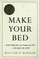 Cover of: Make Your Bed: Small things that can change your life... and maybe the world
