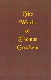 Cover of: The Works of Thomas Goodwin by Thomas Goodwin