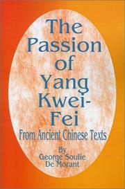 Cover of: The Passion of Yang Kwei-Fei: From Ancient Chinese Texts