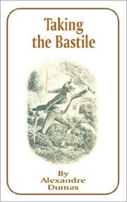 Cover of: Taking the Bastile (Works of Alexandre Dumas) by Alexandre Dumas, Alexandre Dumas