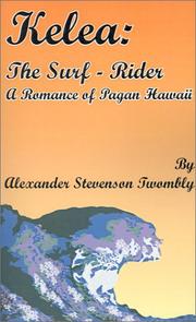 Cover of: Kelea: The Surf-Rider, a Romance of Pagan Hawaii
