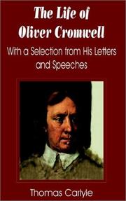 Cover of: The Life of Oliver Cromwell: With a Selection from His Letters and Speeches