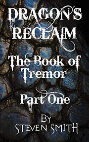 Cover of: Dragon's Reclaim - The Book of Tremor: Part One by Steven Smith