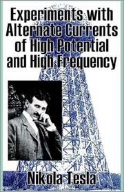Cover of: Experiments With Alternate Currents of High Potential and High Frequency by Nikola Tesla