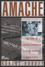 Cover of: Amache: the story of Japanese internment in Colorado during World War II