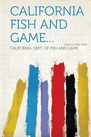 Cover of: California Fish and Game... Volume 1950-1952 by 