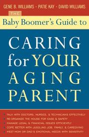 Cover of: The baby boomer's guide to caring for your aging parent by Gene B. Williams