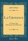 Cover of: La Croyance: Sa Nature, Son Mécanisme, Son Éducation (Classic Reprint) (French Edition)