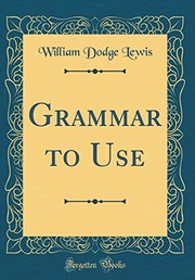 Cover of: Grammar to Use (Classic Reprint)