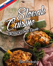 Cover of: Slovak Cuisine: The Best of Slovak Republic by Lukas Prochazka