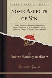 Cover of: Some Aspects of Sin: Three Courses of Lent Sermons Preached in the Cathedrals of St. Paul's and Lincoln and in the Chapel of Keble College, Oxford (Classic Reprint)