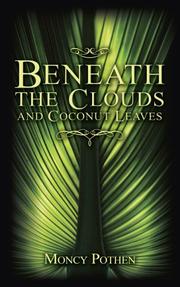 Beneath the Clouds and Coconut Leaves by Moncy Pothen