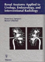 Cover of: Renal anatomy applied to urology, endourology, and interventional radiology | Francisco J. B. Sampaio