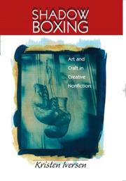 Cover of: Shadow boxing: art and craft in creative nonfiction