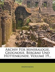 Cover of: Archiv Fur Mineralogie, Geognosie, Bergbau Und H Ttenkunde, Volume 19... (German Edition) by Anonymous