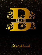 Cover of: Blair Sketchbook: Letter B Personalized First Name Personal Drawing Sketch Book for Artists & Illustrators | Black Gold Space Glitteryy Effect Cover | ... & Art Workbook | Create & Learn to Draw by CUSTOMEYES PUBLICATIONS