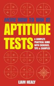 Cover of: More How to Win at Aptitude Tests by Liam Healy, Liam Healy