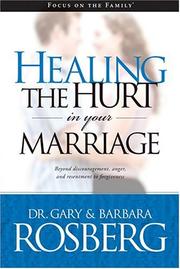 Cover of: Healing the Hurt in Your Marriage by Gary Rosberg, Barbara Rosberg