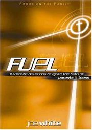 Cover of: Fuel: 10-minute devotions to ignite the faith of parents and teens