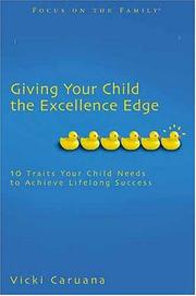 Cover of: Giving Your Child the Excellence Edge: 10 Traits Your Child Needs to Achieve Lifelong Success (Focus on the Family Books)
