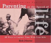 Cover of: Parenting at the Speed of Life: 60 Ways to Capture Time With Your Kids (Focus on the Family)