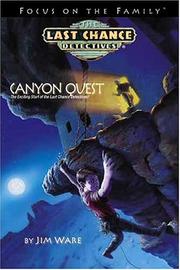 Cover of: Canyon Quest: The Exicting Start of the Last Chance Detectives! (Last Chance Detectives Series : Focus on the Family)