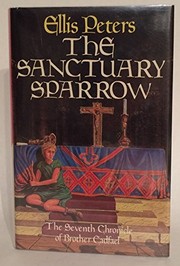 Cover of: The sanctuary sparrow: the seventh chronicle of Brother Cadfael
