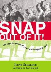 Cover of: Snap Out of It: 101 Ways to Get Out of Your Rut & into Your Groove