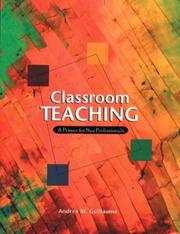 Cover of: Classroom Teaching: A Primer for New Professionals