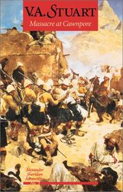 Massacre at Cawnpore by V. A. Stuart, Vivian Stuart