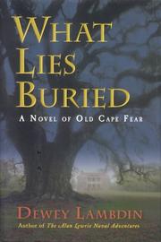 Cover of: What lies buried: a novel of Old Cape Fear