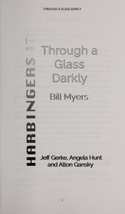 Cover of: Through a glass darkly | Bill Myers