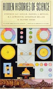 Cover of: Hidden Histories of Science by Robert B. Silvers, Oliver Sacks, Jonathan Miller, Stephen Jay Gould, Daniel J. Kevles, Richard C. Lewontin, Robert B. Silvers