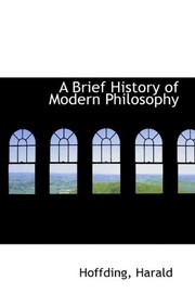 Cover of: A Brief History of Modern Philosophy