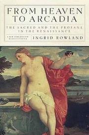 Cover of: From Heaven to Arcadia by Ingrid Rowland