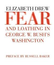 Cover of: Fear and loathing in George W. Bush's Washington by Elizabeth A. Drew