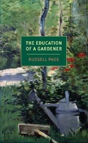 Cover of: The Education Of A Gardener by Russell Page, Russell Page, Russell Page